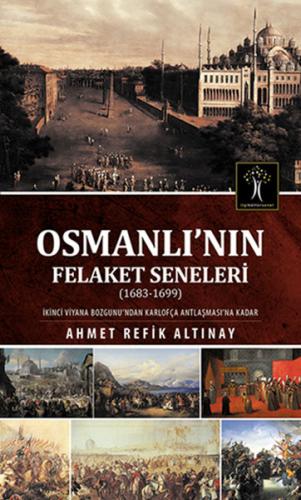 Osmanlı nın Felaket Seneleri Ahmet Refik Altınay