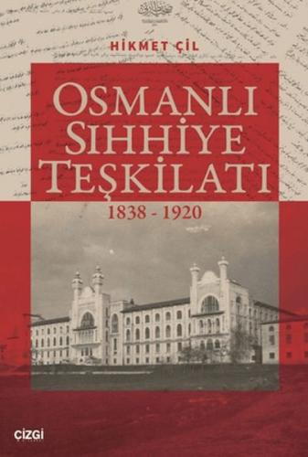 Osmanlı Sıhhiye Teşkilatı 1838-1920