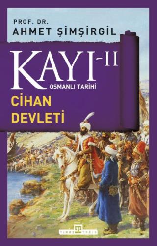 Osmanlı Tarihi Kayı 2 - Cihan Devleti