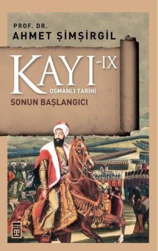Osmanlı Tarihi Kayı 9 - Sonun Başlangıcı Ahmet Şimşirgil
