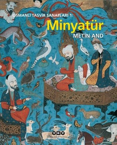Osmanlı Tasvir Sanatları 1 : Minyatür %18 indirimli Metin And