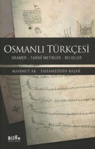 Osmanlı Türkçesi - Gramer-Tarihî Metinler-Belgeler Mahmut Ak