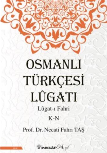 Osmanlı Türkçesi Lügatı - Lügatı Fahri K - N Prof.Dr. Necati Fahri Taş