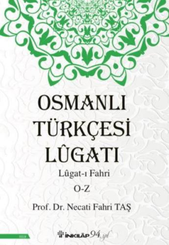 Osmanlı Türkçesi Lügatı - Lügatı Fahri O - Z Prof.Dr. Necati Fahri Taş