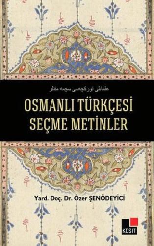 Osmanlı Türkçesi Seçme Metinler %8 indirimli Özer Şenödeyici