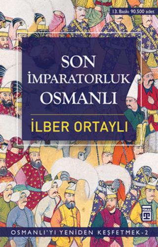 Osmanlı’yı Yeniden Keşfetmek 2 - Son İmparatorluk Osmanlı