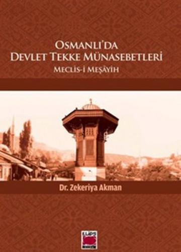 Osmanlı'da Devlet Tekke Münasebetleri Meclis-i Meşayih Zekeriya Akman