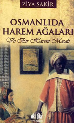 Osmanlıda Harem Ağaları  Ve Bir Harem Masalı