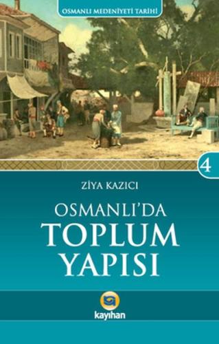 Osmanlı'da Toplum Yapısı  / Osmanlı Medeniyeti Tarihi -4