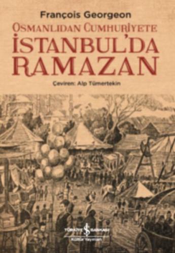 Osmanlıdan Cumhuriyete İstanbul’da Ramazan %31 indirimli François Geor