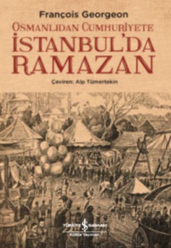 Osmanlıdan Cumhuriyete İstanbul’da Ramazan François Georgeon