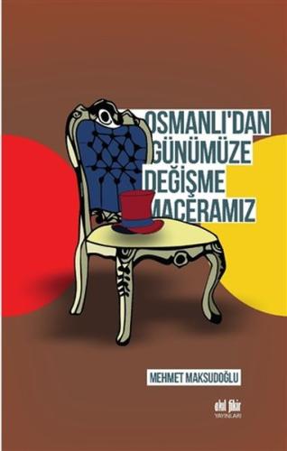 Osmanlıdan Günümüze Değişme Maceramız