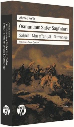 Osmanlının Zafer Sayfaları - Sahaif-i Muzafferiyat-ı Osmaniye Ahmed Re