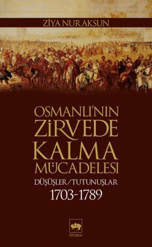 Osmanlının Zirvede Kalma Mücadelesi Ziya Nur Aksun