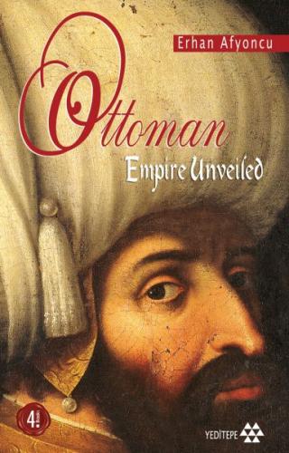 Ottoman Empire Unveiled Erhan Afyoncu