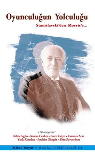 Oyunculuğun Yolculuğu  Stanislavski'den Morris'e