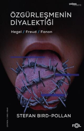Özgürleşmenin Diyalektiği -Hegel, Freud, Fanon Stefan Bird-Pollan