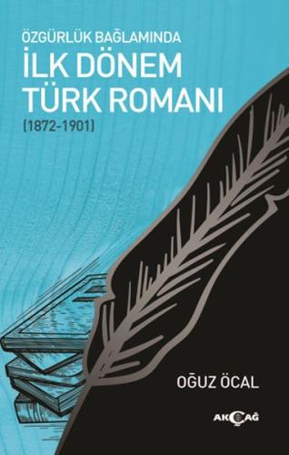 Özgürlük Bağlamında İlk Dönem Türk Romanı (1872-1901) Oğuz Öcal
