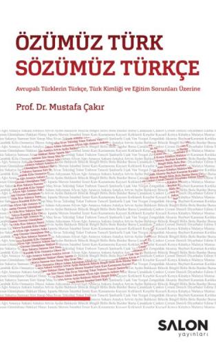 Özümüz Türk Sözümüz Türkçe - Avrupalı Türklerin Türkçe, Türk Kimliği v