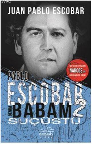 Pablo Escobar Benim Babam 2 Suçüstü Juan Pablo Escobar