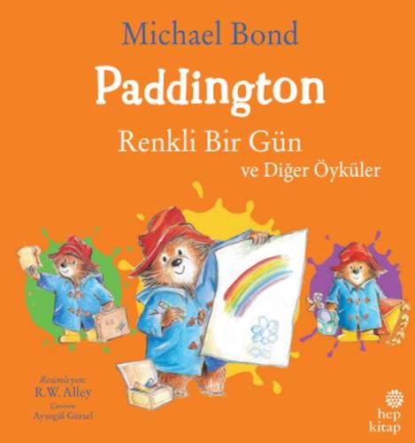 Paddington: Renkli Bir Gün ve Diğer Öyküler Michael Bond