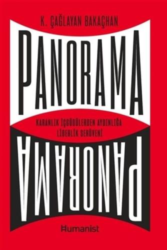 Panorama: Karanlık İçgüdülerden Aydınlığa Liderlik Serüveni K. Çağlaya