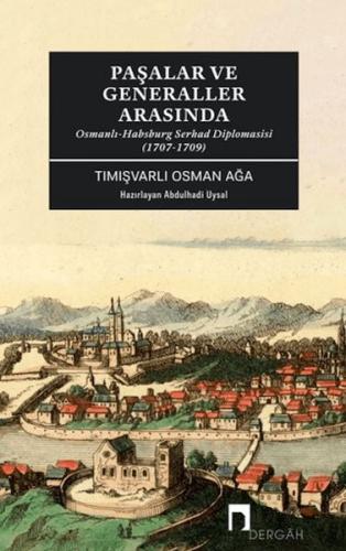 Paşalar ve Generaller Arasında Tımışvarlı Osman Ağa