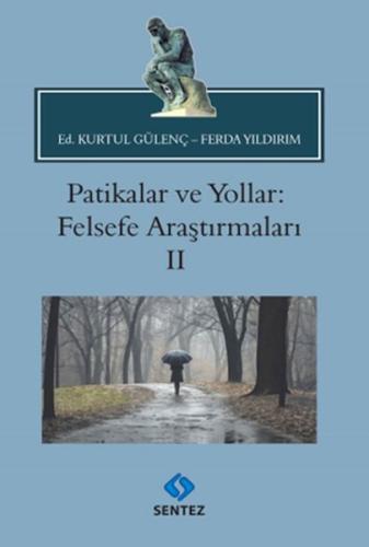 Patikalar ve Yollar: Felsefe Araştırmaları II Ed. Kurtul Gülenç-Ferda 