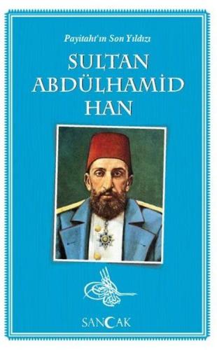 Payitahtın Son Yıldızı Sultan Abdülhamid Han Kolektıf