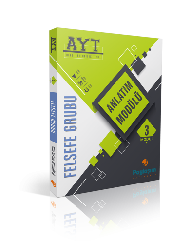 PAYLAŞIM AYT FELSEFE GRUBU ANLATIM MODÜLÜ