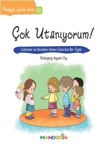 Pedagojik Öyküler 20 - Çok Utanıyorum! %15 indirimli Ayşen Oy