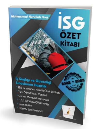 Pelikan 2021 İş Sağlığı ve Güvenliği Uzmanlığı Sınavlarına Hazırlık İSG Özet Kitabı (A-B-C)