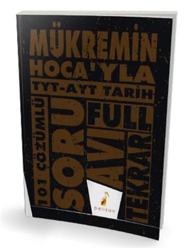 Pelikan Mükremin Hoca'yla TYT - AYT Tarih Full Tekrar 101 Çözümlü Soru Avı (Yeni)
