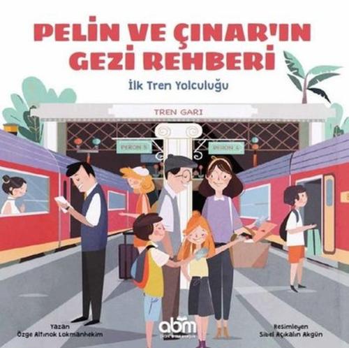 Pelin ve Çınar'ın Gezi Rehberi - İlk Tren Yolculuğu Özge Altınok Lokma