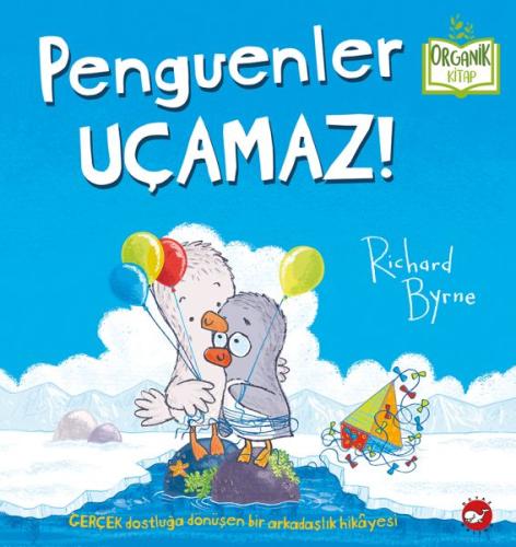 Penguenler Uçamaz! - Organik Kitaplar %23 indirimli Richard Byrne