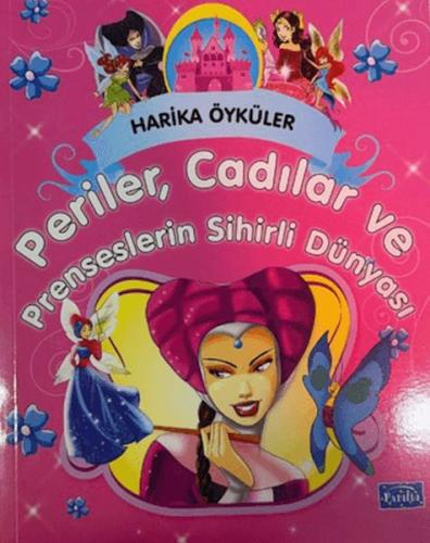 Perilerin, Cadıların ve Prenseslerin Sihirli Dünyası - Harika Öyküler 