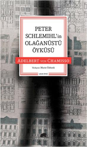 Peter Schlemihl'in Olağanüstü Öyküsü Adelbert Von Chamisso