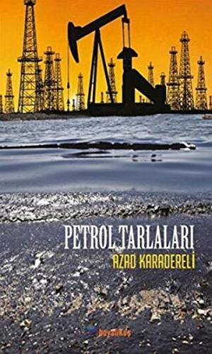 Petrol Tarlaları Azad Karadereli