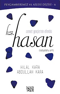 Peygamberimiz ve Ailesi Dizisi 6 - Cennet Gençlerinin Efendisi Hz. Hasan