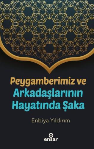 Peygamberimiz ve Arkadaşlarının Hayatında Şaka