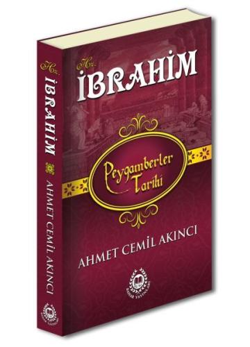 Peygamberler Tarihi - Hz.İbrahim (Ciltli) Ahmet Cemil Akıncı
