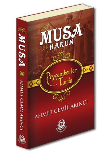 Peygamberler Tarihi - Hz. Musa ve Hz. Harun (Ciltli) Ahmet Cemil Akınc