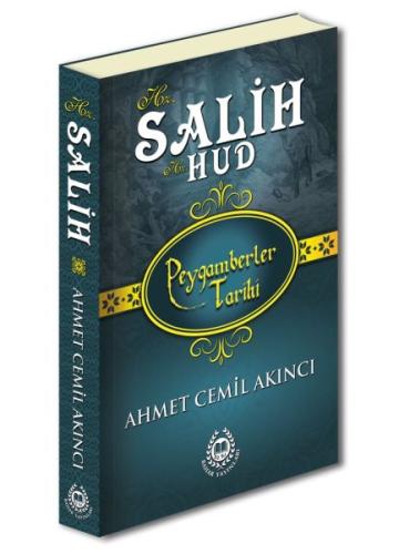 Peygamberler Tarihi - Hz. Salih-Hz. Hud Ahmet Cemil Akıncı