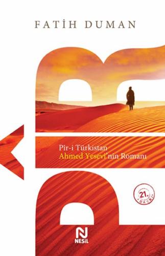 Pir-i Türkistan Ahmed Yesevinin Romanı Fatih Duman