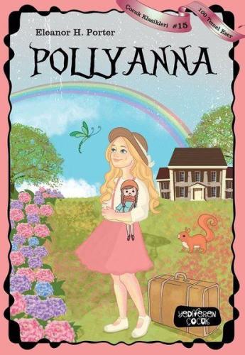 Pollyanna - Çocuk Klasikleri 15 Eleanor H. Porter