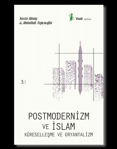 Postmodernizm ve İslam Abdullah Topçuoğlu