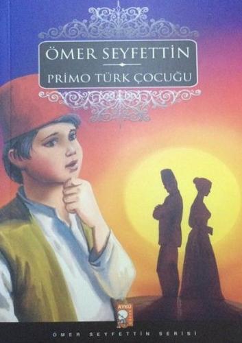 Primo Türk Çocuğu Ömer Seyfettin