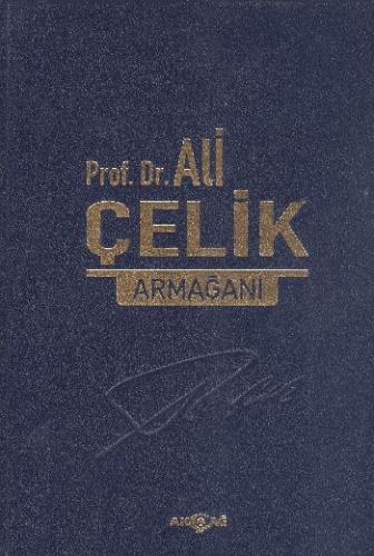 Prof. Dr. Ali Çelik Armağanı Kolektif