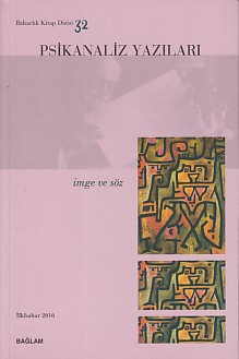 Psikanaliz Yazıları 32 - İmge ve Söz