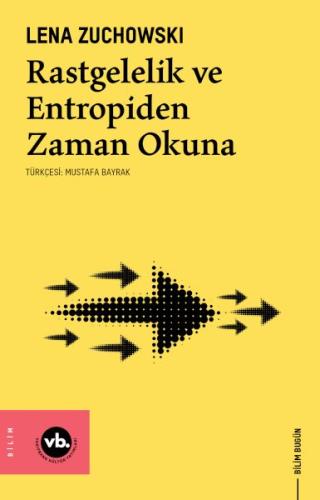 Rastgelelik ve Entropiden Zaman Okuna Lena Zuchowski